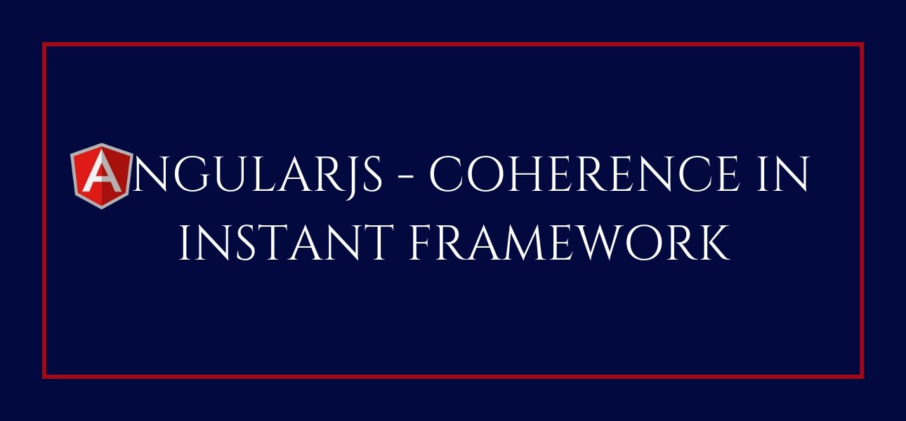 ANGULARJS COHERENCE IN INSTANT FRAMEWORK