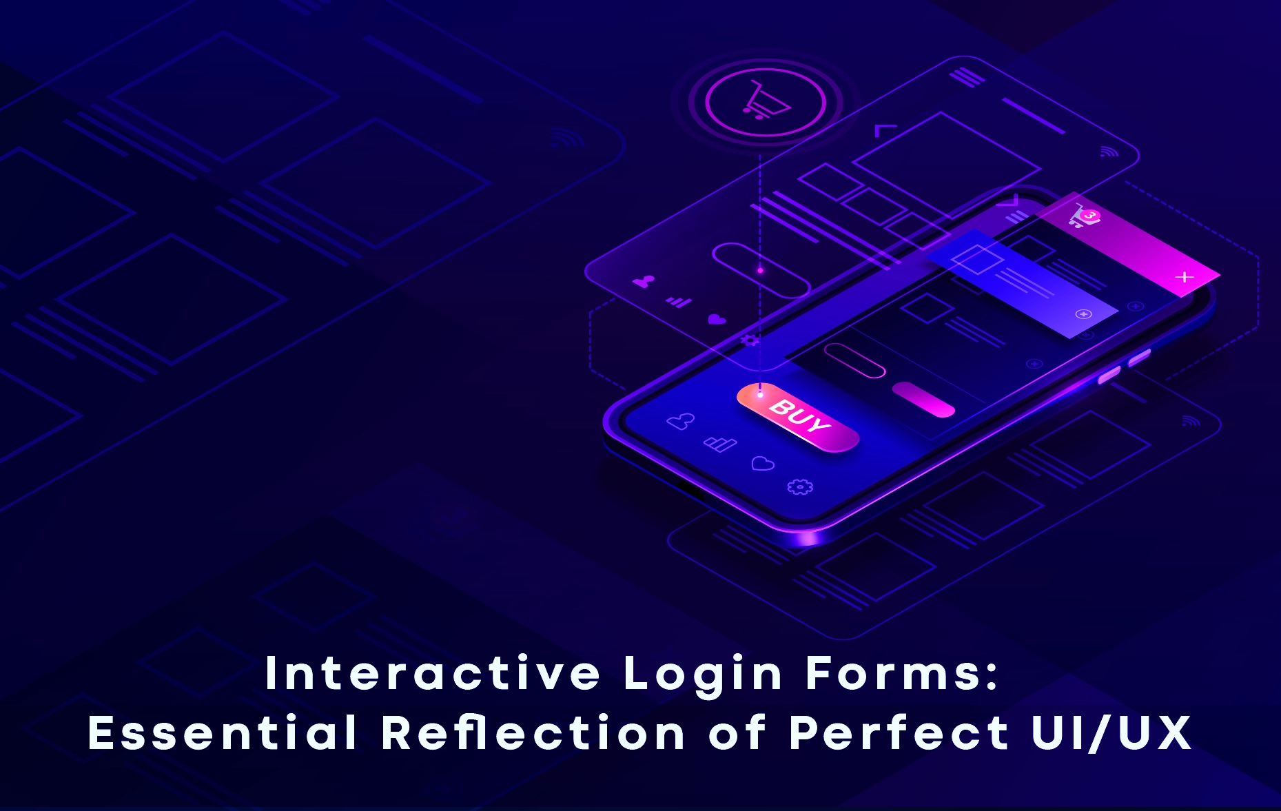 Interactive Login Forms: Essential Reflection of Perfect UI/UX